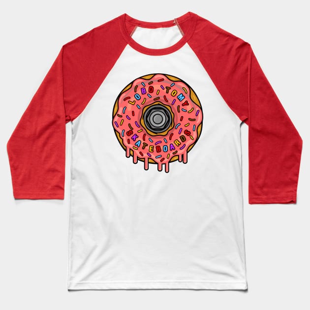 DONUT SKATEBOARD WHEEL by Lobo Tomy Baseball T-Shirt by boozecruisecrew